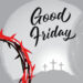 Good Friday: Uphold values of truth, Christians charge leaders